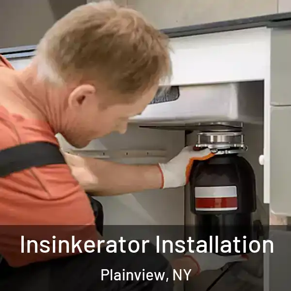  Insinkerator Installation Plainview, NY