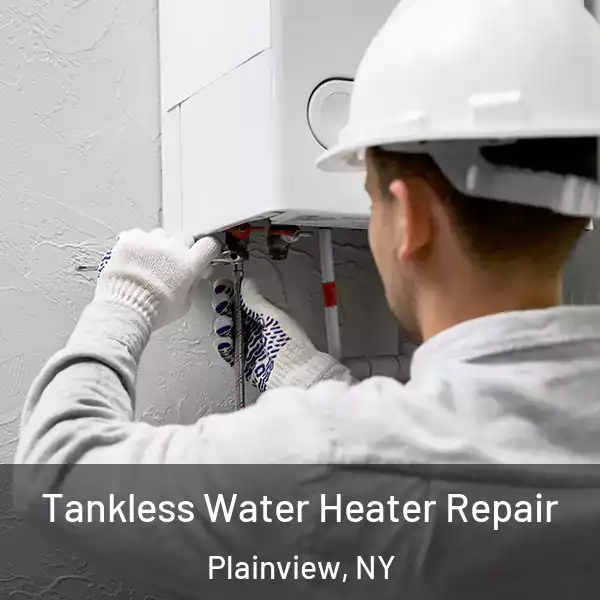  Tankless Water Heater Repair Plainview, NY