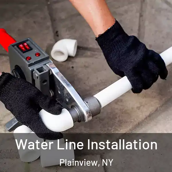  Water Line Installation Plainview, NY